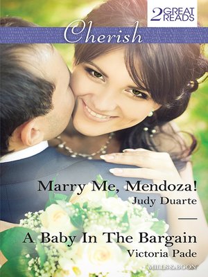 cover image of Marry Me, Mendoza!/A Baby In the Bargain